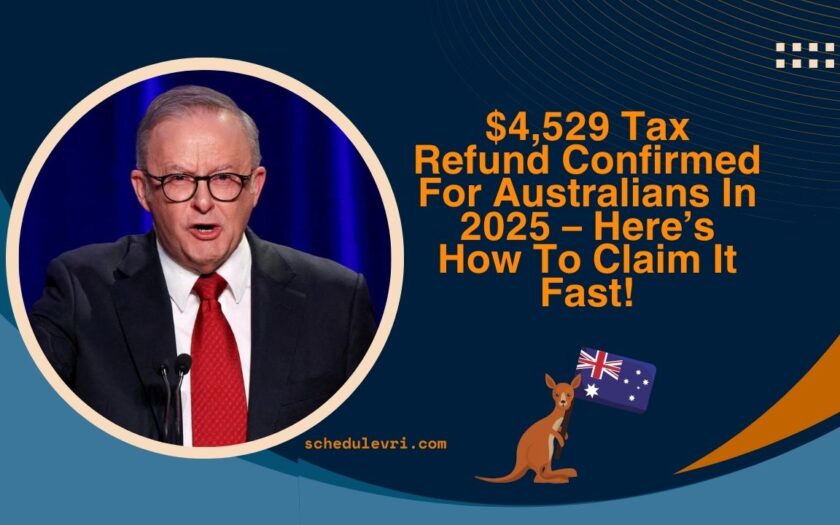 $4,529 Tax Refund Confirmed For Australians In 2025 – Here’s How To Claim It Fast!