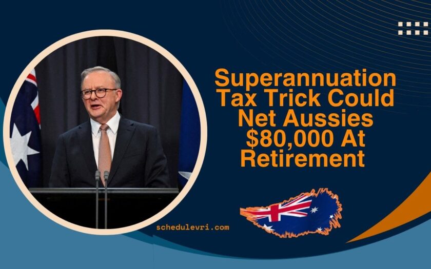 Superannuation Tax Trick Could Net Aussies $80,000 At Retirement – Here’s How To Benefit